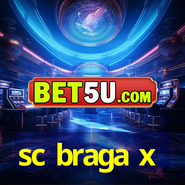 sc braga x